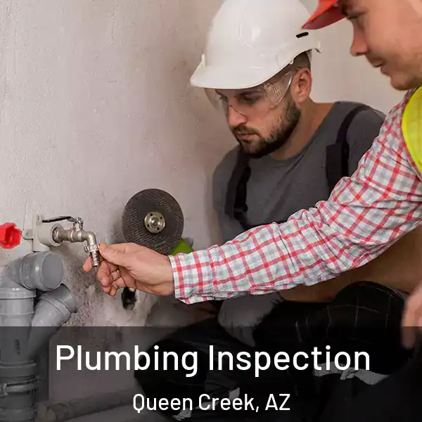  Plumbing Inspection Queen Creek, AZ